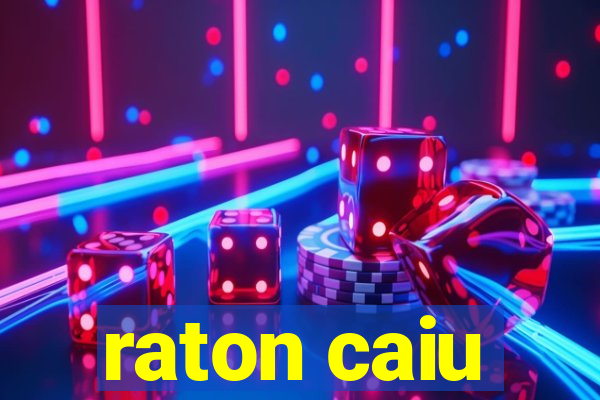 raton caiu